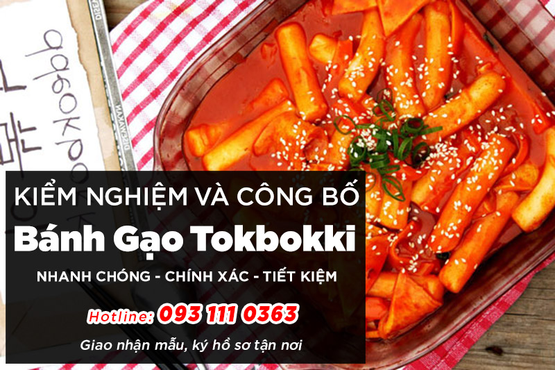 Công Bố và Kiểm nghiệm Bánh gạo Tokbokki Nhanh chóng - 0931110363